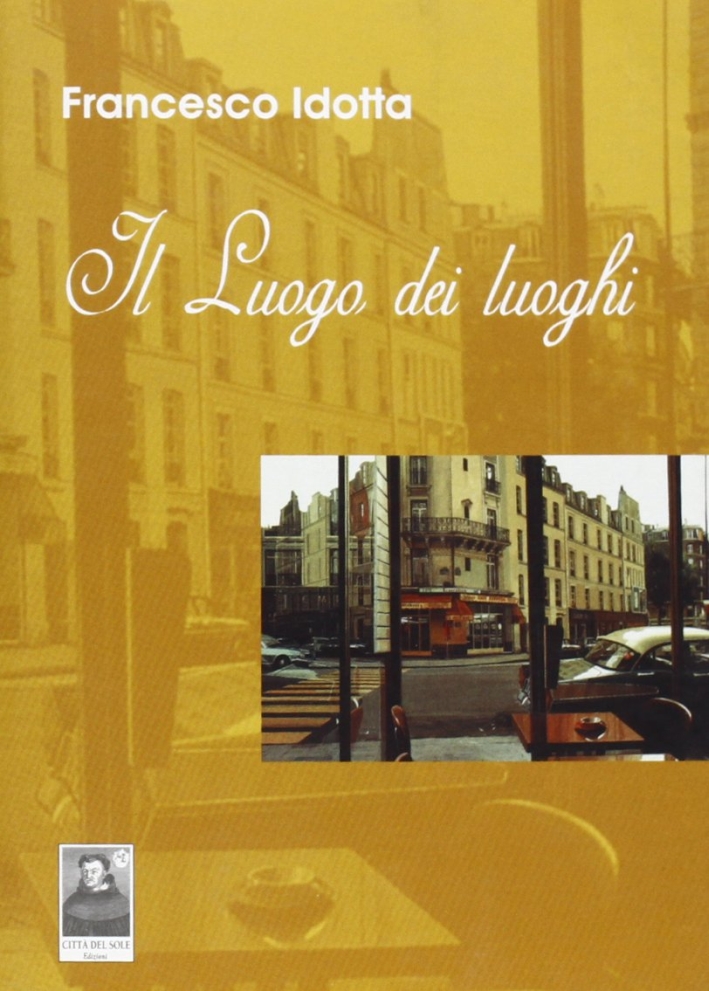 Il luogo dei luoghi Il luogo dei luoghi