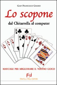 Lo scopone. Dal Chitarella al computer Lo scopone. Dal Chitarella al computer