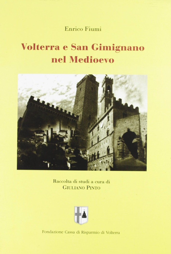 Volterra e San Gimignano nel Medioevo Volterra e San Gimignano nel Medioevo