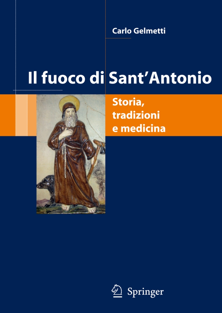 Il fuoco di sant'Antonio: storia, tradizione, medicina Il fuoco di sant'Antonio: storia, tradizione, medicina