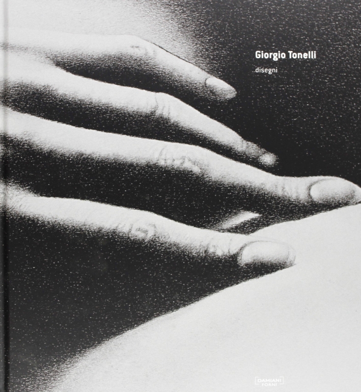 Giorgio Tonelli. Disegni Giorgio Tonelli. Disegni