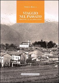 Viaggio nel passato. Banchette e la sua anima antica Viaggio nel passato. Banchette e la sua anima antica