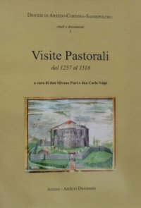 Diocesi di Arezzo-Cortona-Sansepolcro. Visite pastorali dal 1257 al 1516