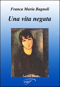 Una vita negata Una vita negata