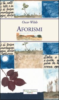 Aforismi. Oscar Wilde Aforismi. Oscar Wilde