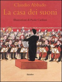 La casa dei suoni. Ediz. illustrata La casa dei suoni. Ediz. illustrata