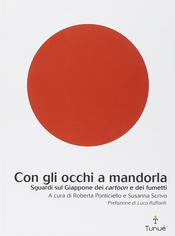 Con gli occhi a mandorla. Sguardi sul Giappone dei cartoon e dei fumetti Con gli occhi a mandorla. Sguardi sul Giappone dei cartoon e dei fumetti