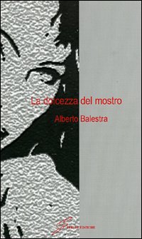 La dolcezza del mostro La dolcezza del mostro