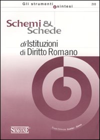 Schemi & schede di istituzioni di diritto romano Schemi & schede di istituzioni di diritto romano