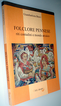 Folclore pennese. Riti contadini e mondo arcaico Folclore pennese. Riti contadini e mondo arcaico