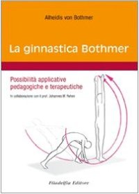 La ginnastica Bothmer. Possibilità applicative pedagogiche e terapeutiche
