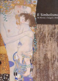 Il Simbolismo. Da Moreau a Gauguin a Klimt