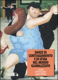 Danze di corteggiamento e di sfida nel mondo globalizzato