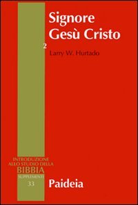 Signore Gesù Cristo. La venerazione di Gesù nel cristianesimo più antico. Vol. 2
