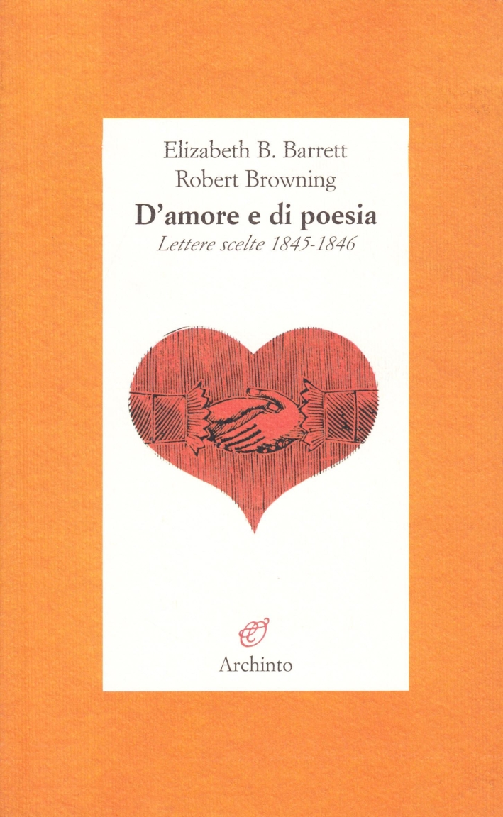 D'amore e di poesia. Lettere scelte (1845-1846) D'amore e di poesia. Lettere scelte (1845-1846)