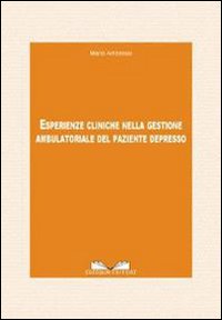 Esperienze cliniche nella gestione ambulatoriale del paziente depresso Esperienze cliniche nella gestione ambulatoriale del paziente depresso