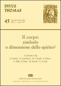 Il Corpo: Simbolo o Dimensione dello Spirito? Il Corpo: Simbolo o Dimensione dello Spirito?