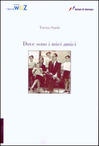 Dove sono i miei amici Dove sono i miei amici