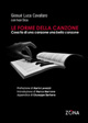 Le forme della canzone. Cosa fa di una canzone una bella canzone Le forme della canzone. Cosa fa di una canzone una bella canzone