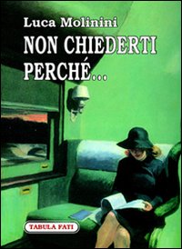 Non chiederti perché... Non chiederti perché...