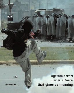 System error: war is a force that gives us meaning System error: war is a force that gives us meaning