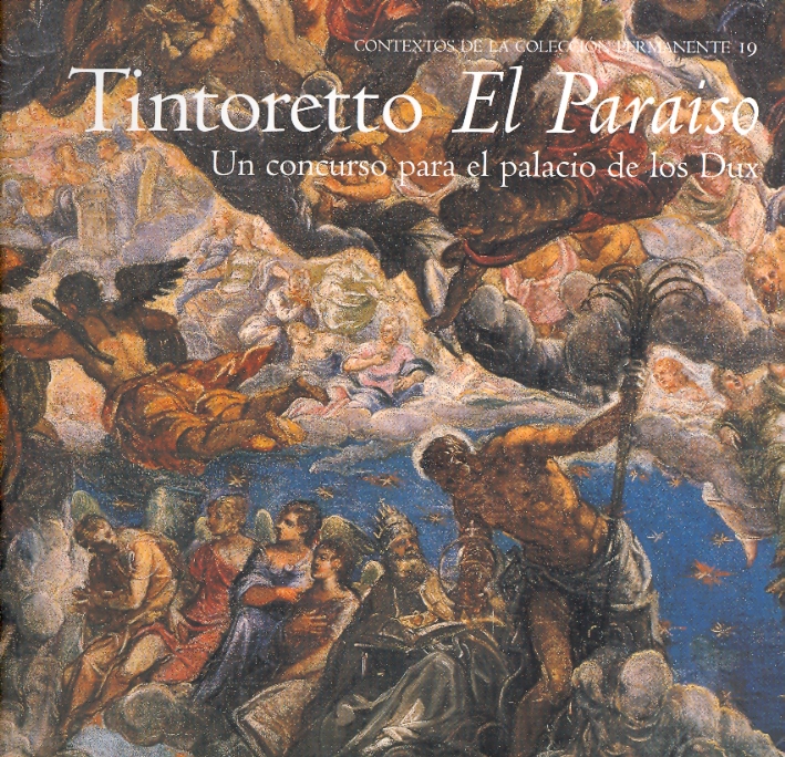 Tintoretto. El Paraíso. Un concurso para el palacio de los Dux Tintoretto. El Paraíso. Un concurso para el palacio de los Dux