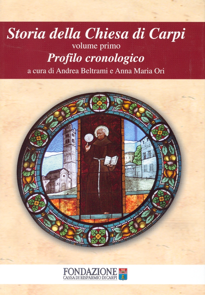 Storia della Chiesa di Carpi. Profilo cronologico Storia della Chiesa di Carpi. Profilo cronologico