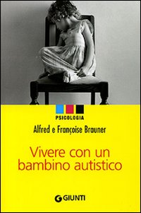 Vivere con un bambino autistico Vivere con un bambino autistico
