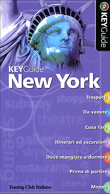 New York. Trasporti. Da Vedere. Cosa Fare. Itinerari ed Escursioni. Dove Mangiare e Dormire. Prima di Partire. Mappe New York. Trasporti. Da Vedere. Cosa Fare. Itinerari ed Escursioni. Dove Mangiare e Dormire. Prima di Partire. Mappe