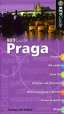 Praga. Trasporti. Da Vedere. Cosa Fare. Itinerari ed Escursioni. dove Mangiare e Dormire. Prima di Partire. Mappe Praga. Trasporti. Da Vedere. Cosa Fare. Itinerari ed Escursioni. dove Mangiare e Dormire. Prima di Partire. Mappe