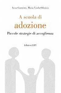 A Scuola di Adozione. Piccole Strategie di Accoglienza