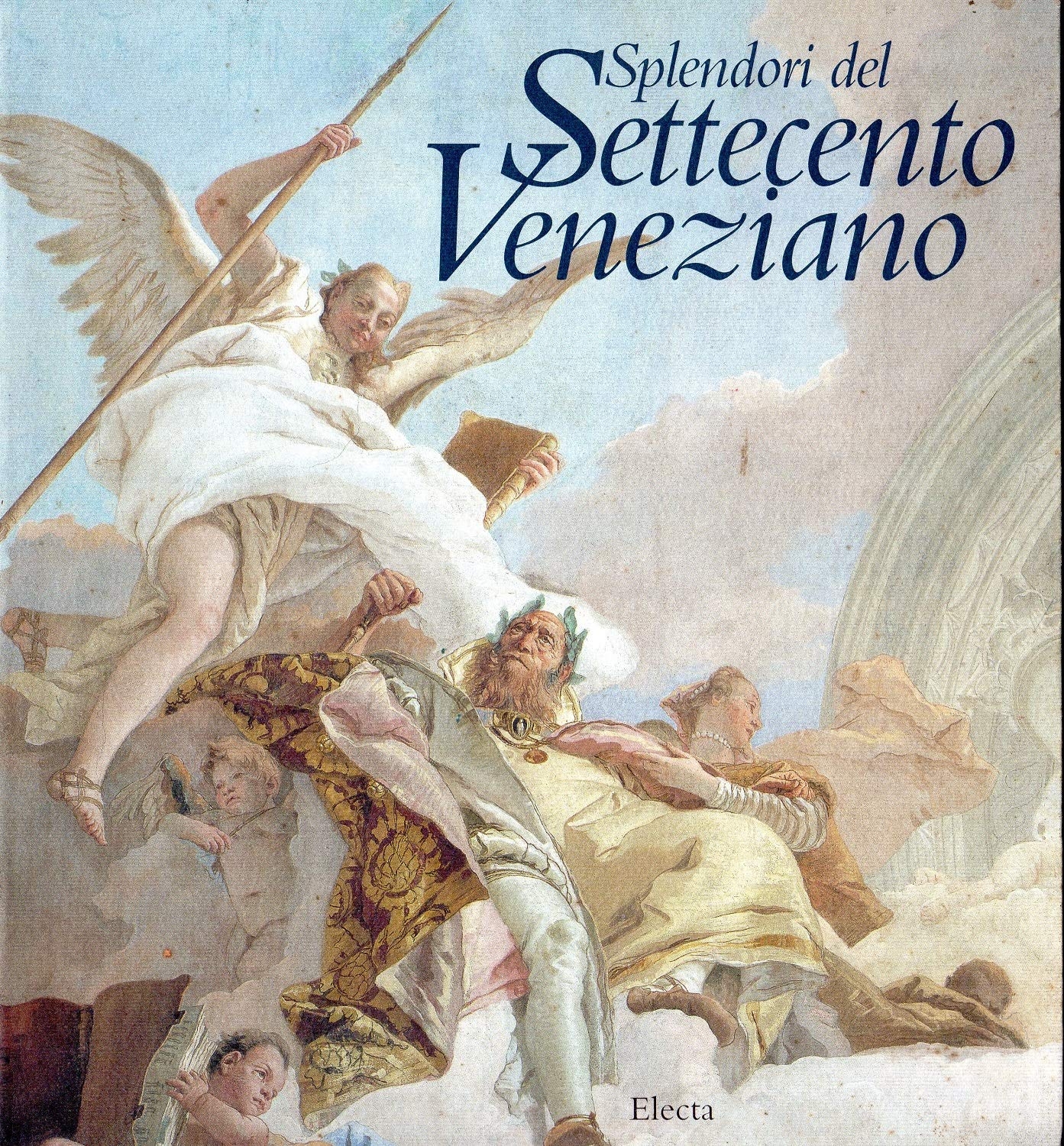 Splendori del Settecento Veneziano Splendori del Settecento Veneziano