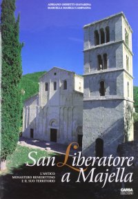 San Liberatore a Majella. L'antico monastero benedettino e il suo territorio