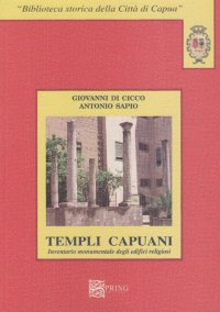 I templi capuani. Inventario monumentale degli edifici religiosi