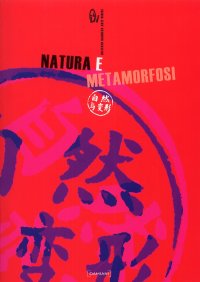 Natura e metamorfosi. [Edizione italiana e cinese]
