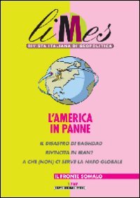 Limes. Rivista italiana di geopolitica (2007). Vol. 1: L'America in panne...