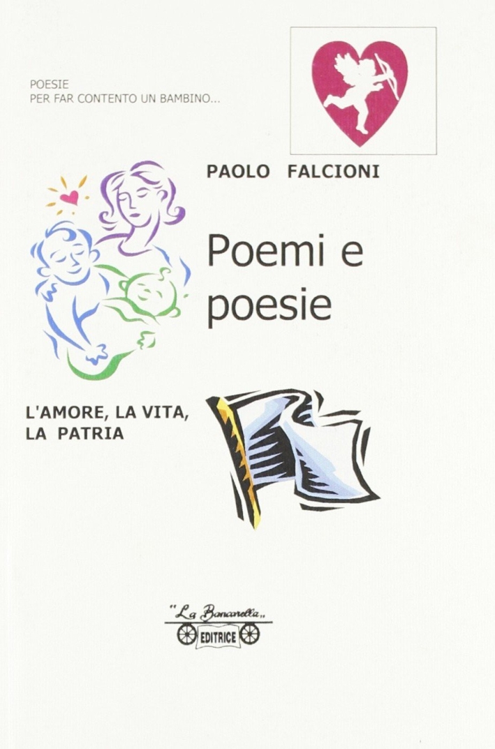 Poemi e poesie. L'amore, la vita, la patria Poemi e poesie. L'amore, la vita, la patria