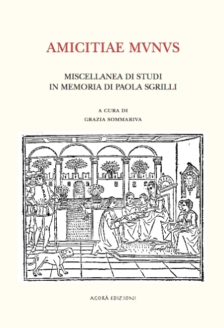 Amicitiae munus. Miscellanea di studi in memoria di Paola Sgrilli Amicitiae munus. Miscellanea di studi in memoria di Paola Sgrilli
