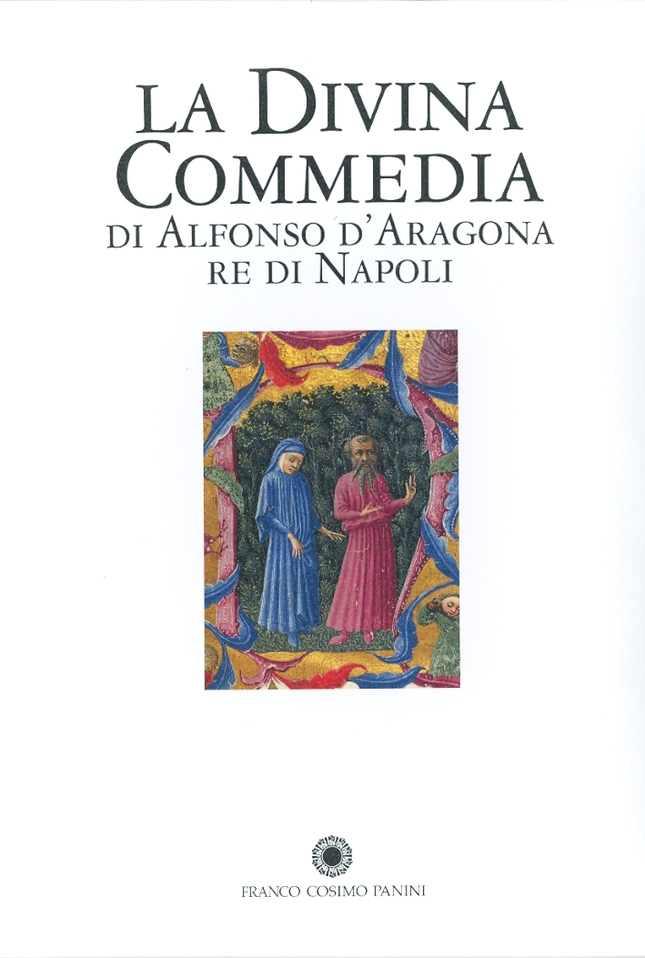 La Divina Commedia di Alfonso D'Aragona Re di Napoli. Commentario. Manoscritto Yates Thompson 36. Londra, British Library La Divina Commedia di Alfonso D'Aragona Re di Napoli. Commentario. Manoscritto Yates Thompson 36. Londra, British Library