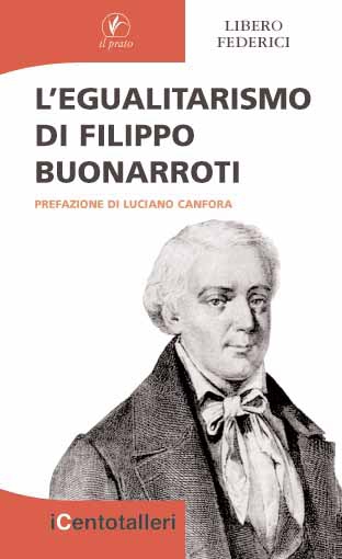 L'Egualitarismo di Filippo Buonarroti L'Egualitarismo di Filippo Buonarroti