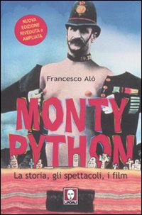 Monty Python. La storia, gli spettacoli, i film Monty Python. La storia, gli spettacoli, i film