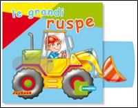Le grandi ruspe. Ediz. illustrata Le grandi ruspe. Ediz. illustrata