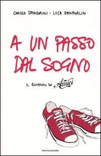 A un Passo dal Sogno. Il Romanzo di A un Passo dal Sogno. Il Romanzo di