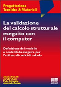 La validazione del calcolo strutturale eseguito con il computer La validazione del calcolo strutturale eseguito con il computer
