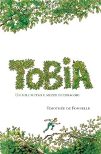 Un millimetro e mezzo di coraggio. Tobia. Ediz. illustrata Un millimetro e mezzo di coraggio. Tobia. Ediz. illustrata
