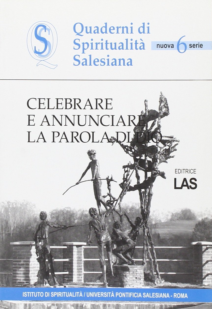 Celebrare e annunciare la parola di Dio Celebrare e annunciare la parola di Dio