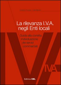 La rilevanza IVA negli enti locali. Guida alla corretta individuazione dei servizi commerciali La rilevanza IVA negli enti locali. Guida alla corretta individuazione dei servizi commerciali