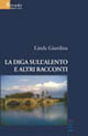 La diga sull'Alento e altri racconti La diga sull'Alento e altri racconti