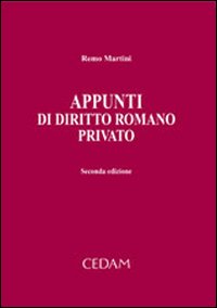 Appunti di diritto romano privato Appunti di diritto romano privato