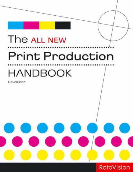 The all new print production handbook The all new print production handbook